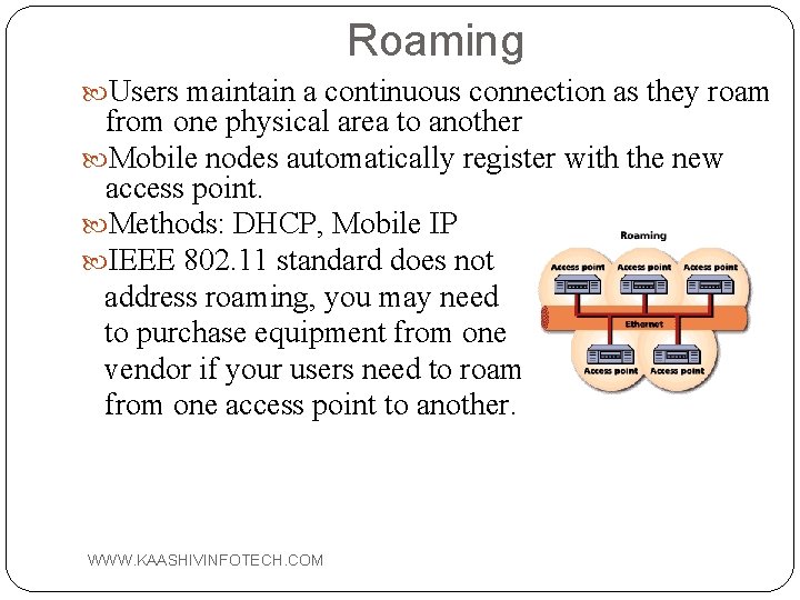 Roaming Users maintain a continuous connection as they roam from one physical area to