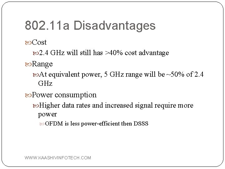 802. 11 a Disadvantages Cost 2. 4 GHz will still has >40% cost advantage