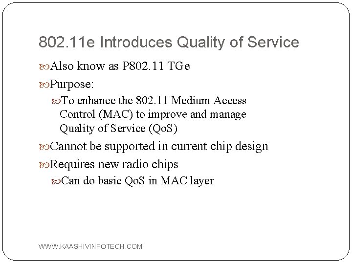 802. 11 e Introduces Quality of Service Also know as P 802. 11 TGe