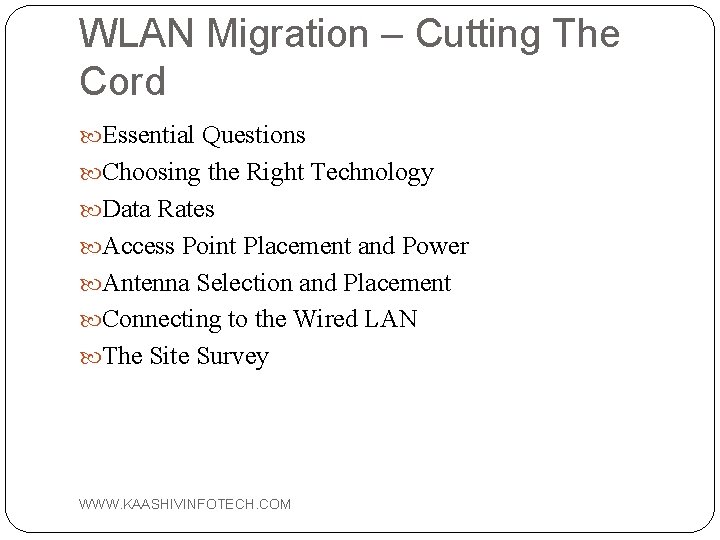 WLAN Migration – Cutting The Cord Essential Questions Choosing the Right Technology Data Rates