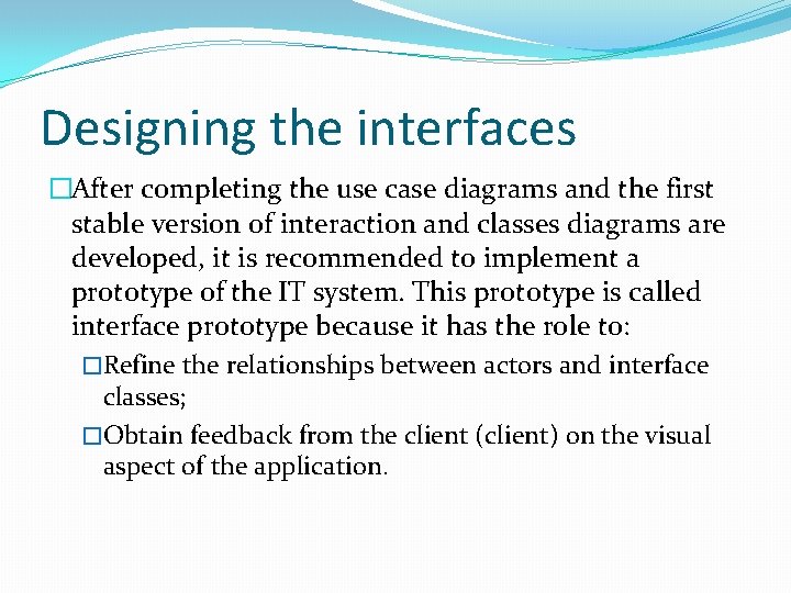 Designing the interfaces �After completing the use case diagrams and the first stable version