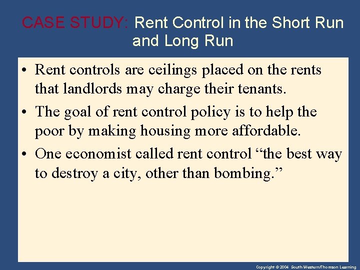 CASE STUDY: Rent Control in the Short Run and Long Run • Rent controls