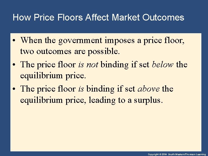 How Price Floors Affect Market Outcomes • When the government imposes a price floor,