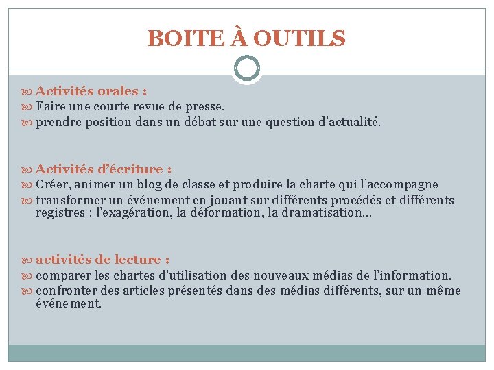BOITE À OUTILS Activités orales : Faire une courte revue de presse. prendre position