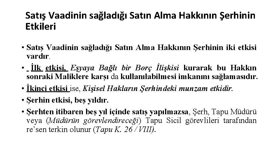 Satış Vaadinin sağladığı Satın Alma Hakkının Şerhinin Etkileri • Satış Vaadinin sağladığı Satın Alma