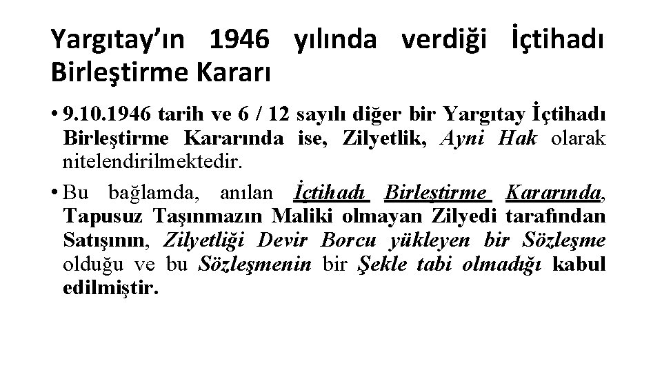 Yargıtay’ın 1946 yılında verdiği İçtihadı Birleştirme Kararı • 9. 10. 1946 tarih ve 6