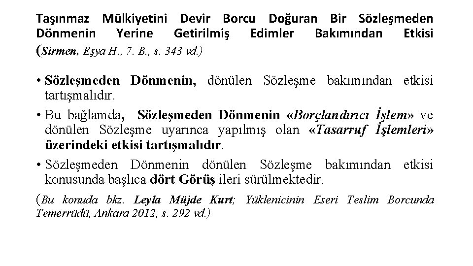 Taşınmaz Mülkiyetini Devir Borcu Doğuran Bir Sözleşmeden Dönmenin Yerine Getirilmiş Edimler Bakımından Etkisi (Sirmen,