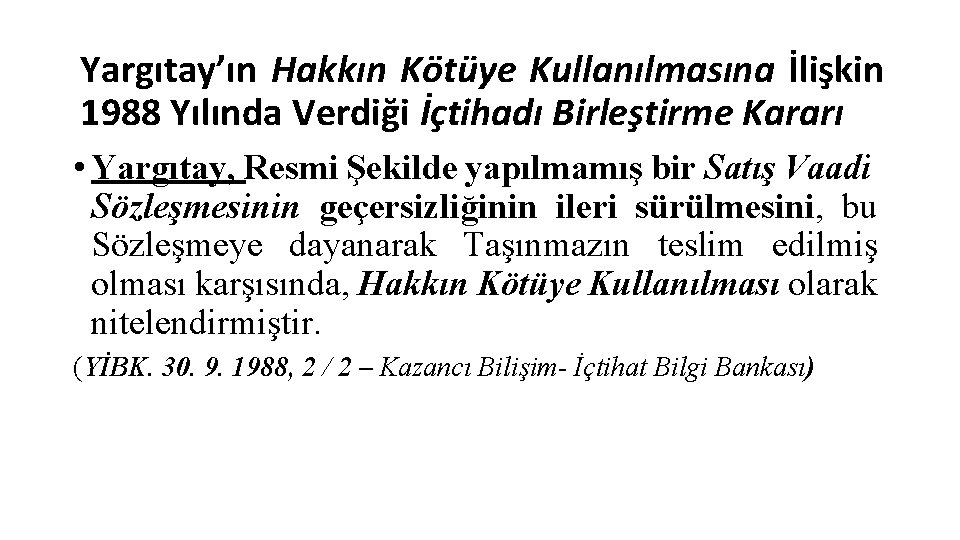 Yargıtay’ın Hakkın Kötüye Kullanılmasına İlişkin 1988 Yılında Verdiği İçtihadı Birleştirme Kararı • Yargıtay, Resmi