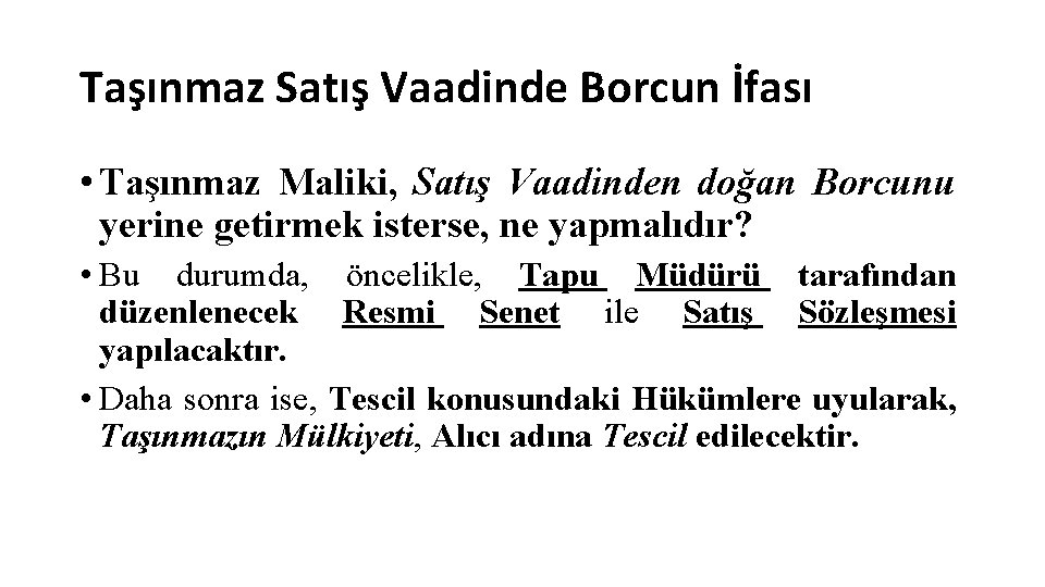Taşınmaz Satış Vaadinde Borcun İfası • Taşınmaz Maliki, Satış Vaadinden doğan Borcunu yerine getirmek