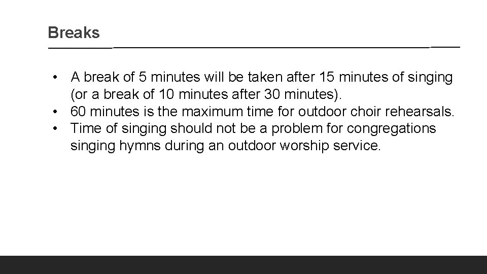 Breaks • A break of 5 minutes will be taken after 15 minutes of