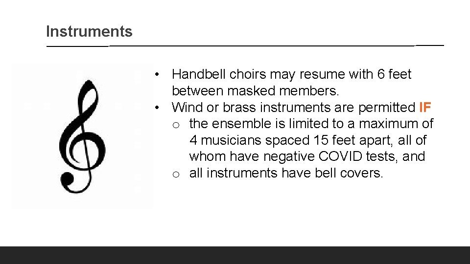 Instruments • Handbell choirs may resume with 6 feet between masked members. • Wind