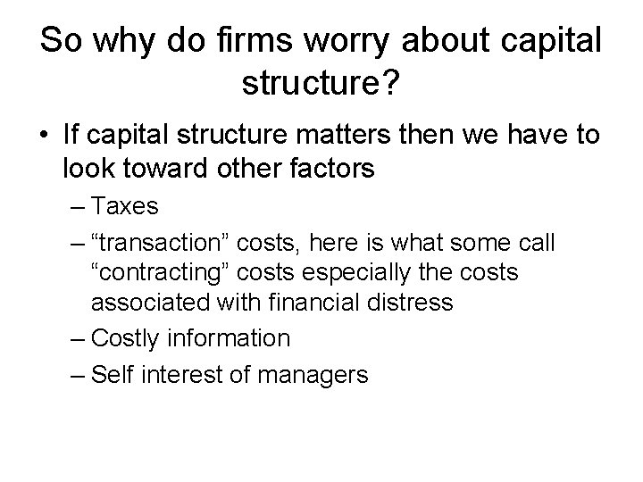 So why do firms worry about capital structure? • If capital structure matters then So why do firms worry about capital structure? • If capital structure matters then