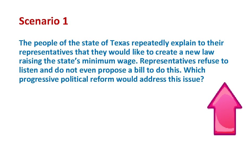 Scenario 1 The people of the state of Texas repeatedly explain to their representatives