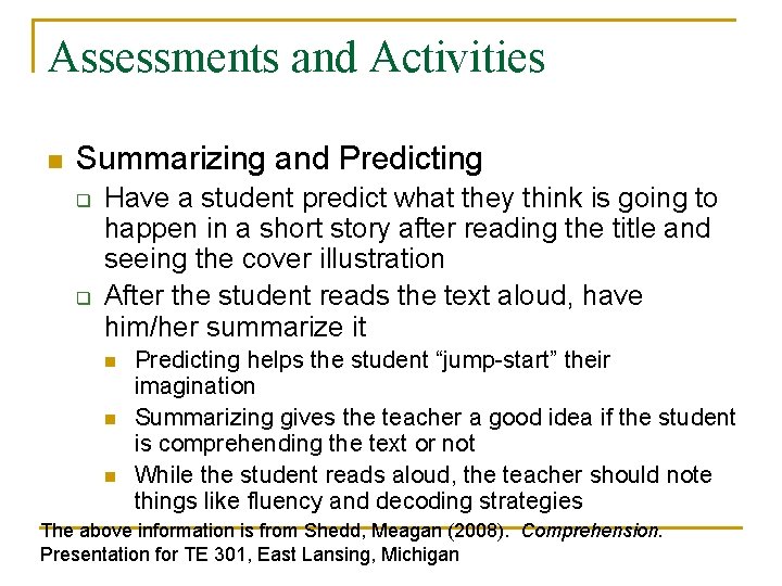 Assessments and Activities n Summarizing and Predicting q q Have a student predict what