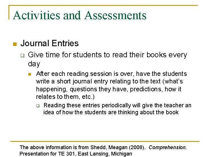 Activities and Assessments n Journal Entries q Give time for students to read their
