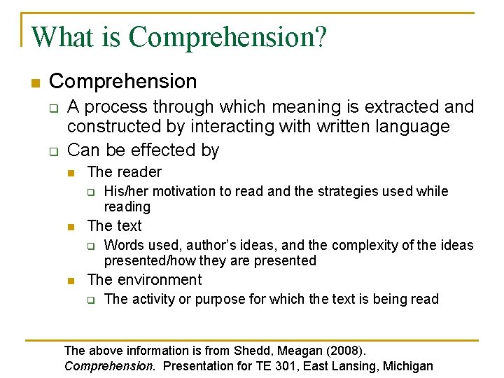 What is Comprehension? n Comprehension q q A process through which meaning is extracted