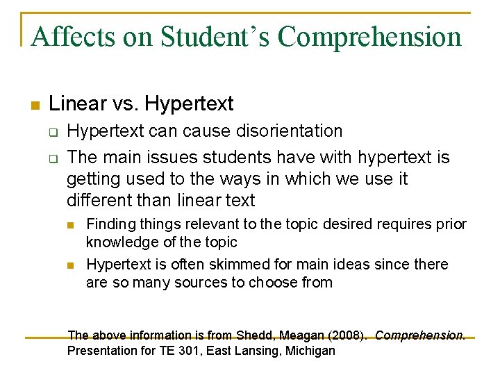 Affects on Student’s Comprehension n Linear vs. Hypertext q q Hypertext can cause disorientation