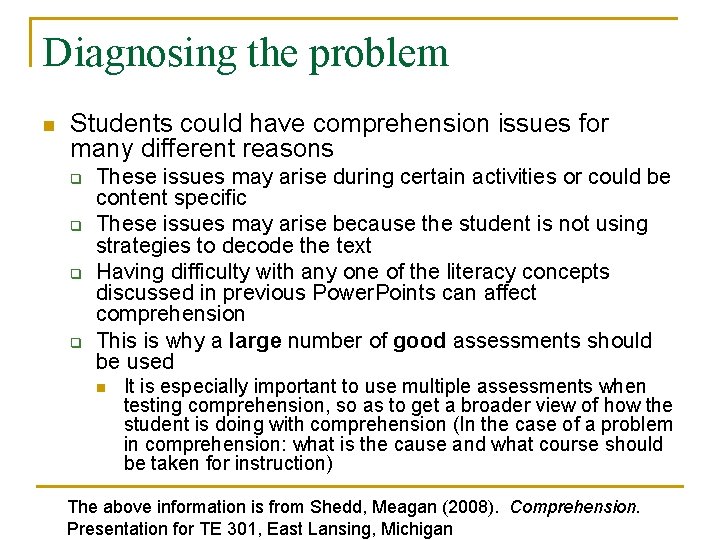 Diagnosing the problem n Students could have comprehension issues for many different reasons q
