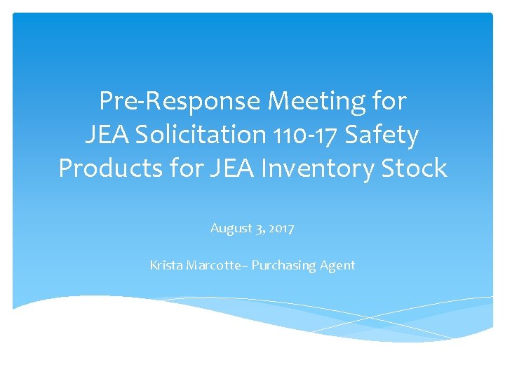 Pre-Response Meeting for JEA Solicitation 110 -17 Safety Products for JEA Inventory Stock August