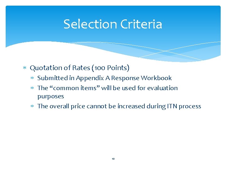 Selection Criteria Quotation of Rates (100 Points) Submitted in Appendix A Response Workbook The