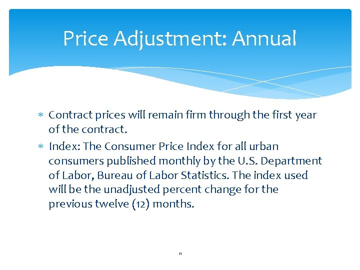 Price Adjustment: Annual Contract prices will remain firm through the first year of the