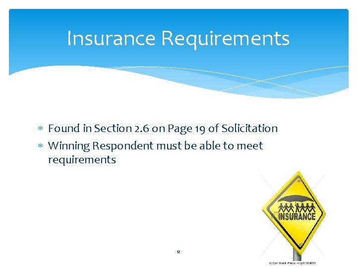 Insurance Requirements Found in Section 2. 6 on Page 19 of Solicitation Winning Respondent