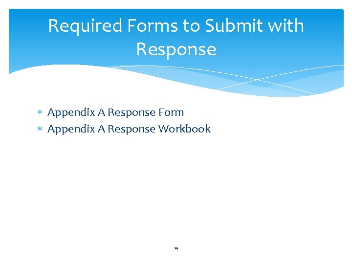 Required Forms to Submit with Response Appendix A Response Form Appendix A Response Workbook