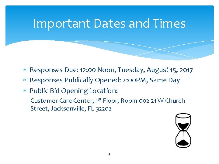 Important Dates and Times Responses Due: 12: 00 Noon, Tuesday, August 15, 2017 Responses