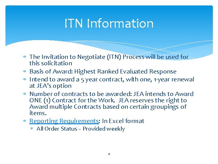 ITN Information The Invitation to Negotiate (ITN) Process will be used for this solicitation