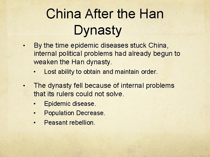 China After the Han Dynasty • By the time epidemic diseases stuck China, internal