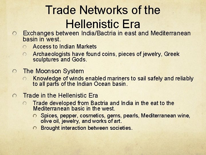 Trade Networks of the Hellenistic Era Exchanges between India/Bactria in east and Mediterranean basin