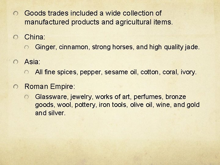 Goods trades included a wide collection of manufactured products and agricultural items. China: Ginger,