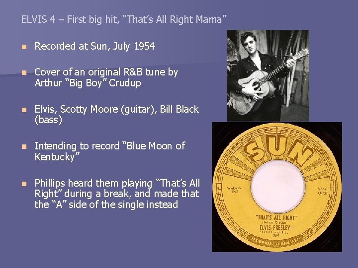 ELVIS 4 – First big hit, “That’s All Right Mama” n Recorded at Sun,