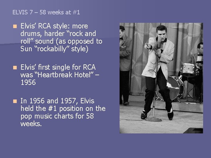 ELVIS 7 – 58 weeks at #1 n Elvis’ RCA style: more drums, harder