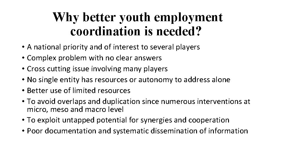 Why better youth employment coordination is needed? • A national priority and of interest