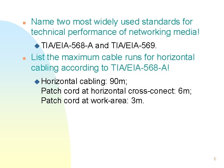 n Name two most widely used standards for technical performance of networking media! u n Name two most widely used standards for technical performance of networking media! u