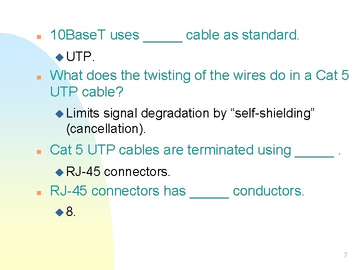 n 10 Base. T uses _____ cable as standard. u UTP. n What does n 10 Base. T uses _____ cable as standard. u UTP. n What does