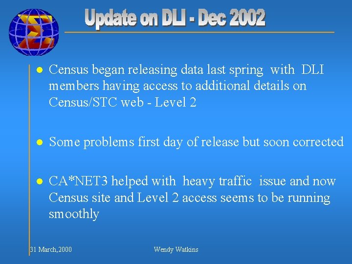 l Census began releasing data last spring with DLI members having access to additional