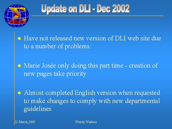 l Have not released new version of DLI web site due to a number