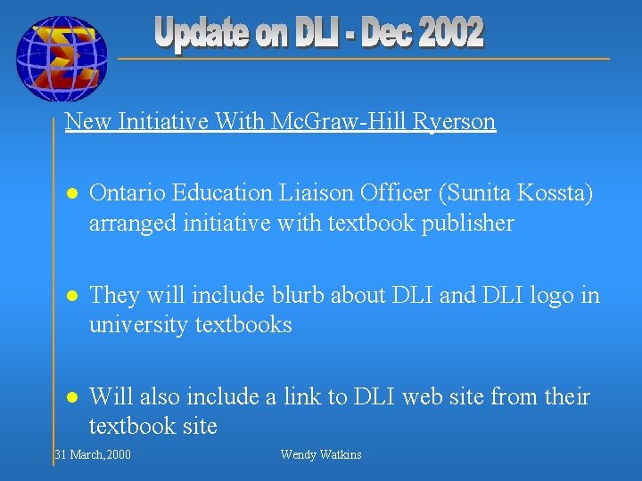 New Initiative With Mc. Graw-Hill Ryerson l Ontario Education Liaison Officer (Sunita Kossta) arranged