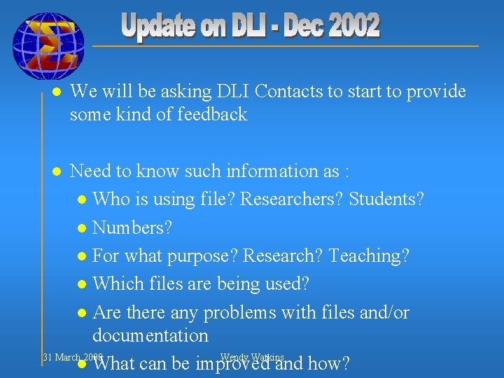 l We will be asking DLI Contacts to start to provide some kind of