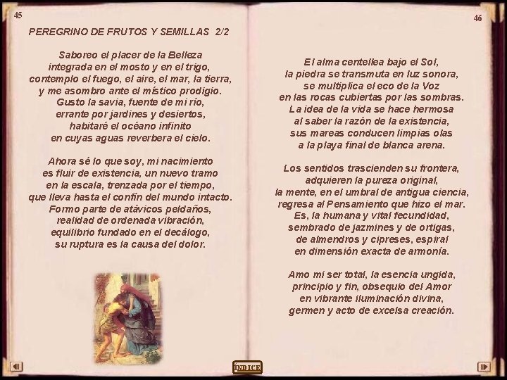 45 46 PEREGRINO DE FRUTOS Y SEMILLAS 2/2 Saboreo el placer de la Belleza