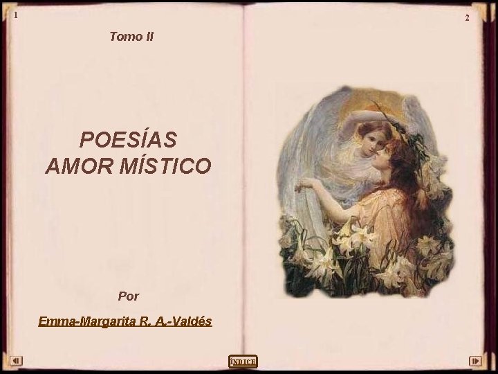 1 2 Tomo II POESÍAS AMOR MÍSTICO Por Emma-Margarita R. A. -Valdés ÍNDICE 