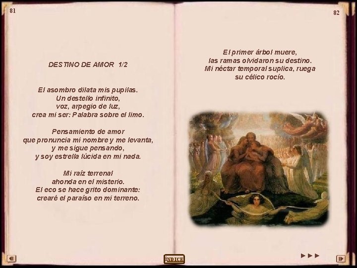 81 82 El primer árbol muere, las ramas olvidaron su destino. Mi néctar temporal