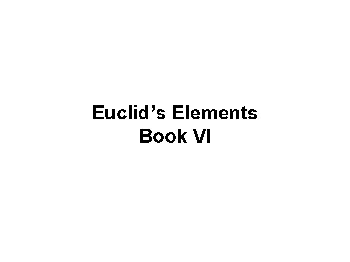 Euclid’s Elements Book VI 