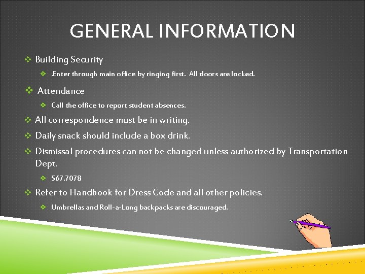 GENERAL INFORMATION v Building Security v. Enter through main office by ringing first. All