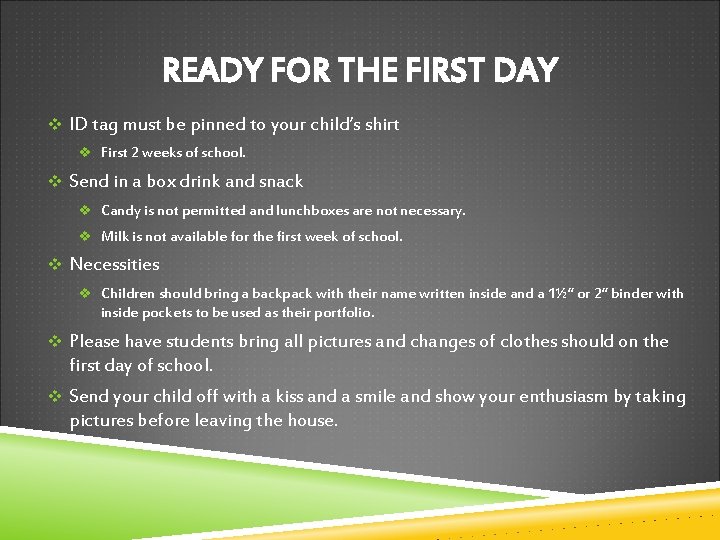 READY FOR THE FIRST DAY v ID tag must be pinned to your child’s