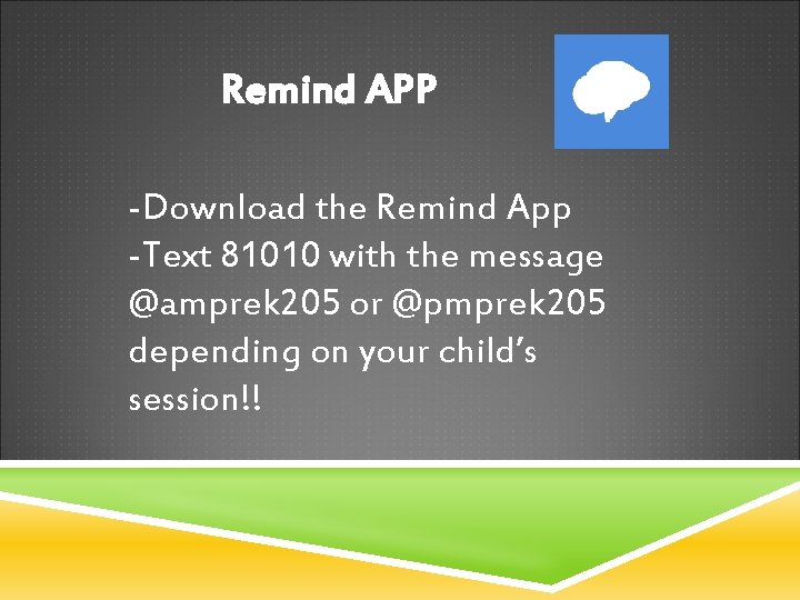 Remind APP -Download the Remind App -Text 81010 with the message @amprek 205 or