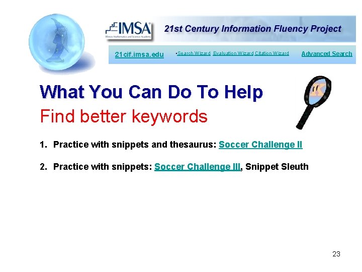 21 cif. imsa. edu • Search Wizard Evaluation Wizard Citation Wizard Advanced Search What