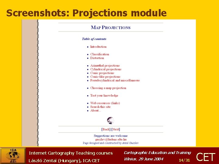 Screenshots: Projections module Internet Cartography Teaching courses Cartographic Education and Training László Zentai (Hungary),